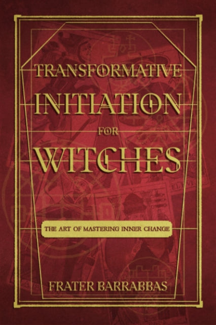 Book cover of: Transformative Initiation for Witches. By: Frater Barrabbas