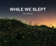 Book cover of: While We Slept. By: Pete Mauney