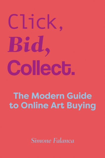Book cover of: Click, Bid, Collect. By: Simone Falanca
