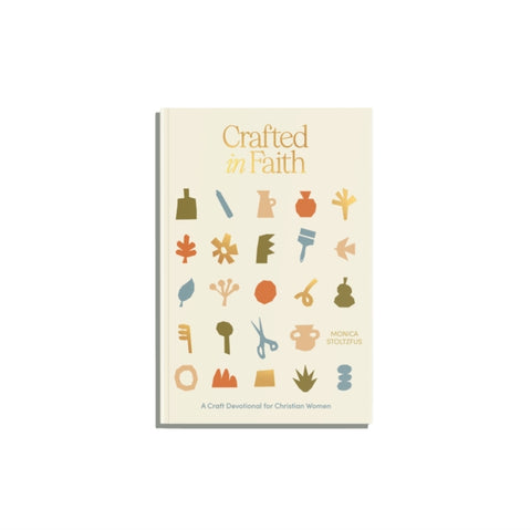 Crafted in Faith, A Craft Devotional for Christian Women