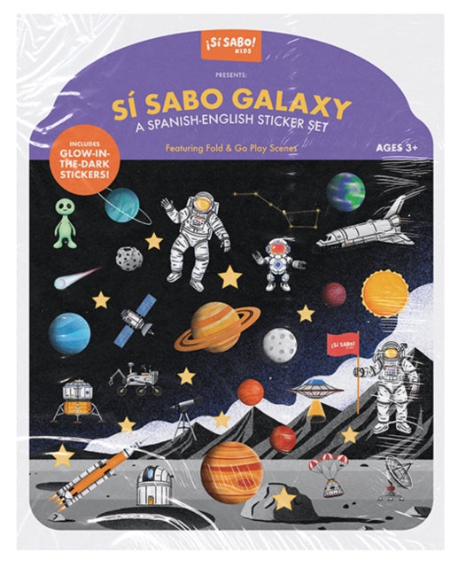 Si Sabo Galaxy: A Bilingual Reusable Sticker Play Set, Learn Spanish-English Language Skills with 30+ Glow-in-the-Dark Stickers and 2 Fold-Out Play & Go Scenes 9781963183177 Mike Alfaro