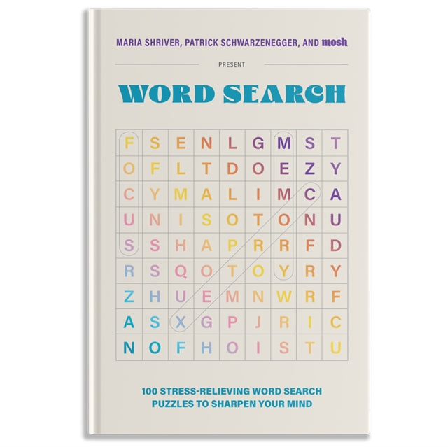 Book cover of: 100 Stress-Relieving Word Search Puzzles to Sharpen Your Mind. By: Maria Shriver