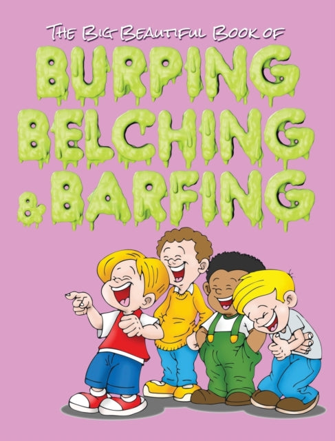 Book cover of: Big Beautiful Book of Burping, Belching, & Barfing