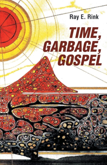 Book cover of: Time, Garbage, Gospel