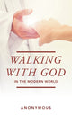 Book cover of: Walking with God in the Modern World. By: Anonymous