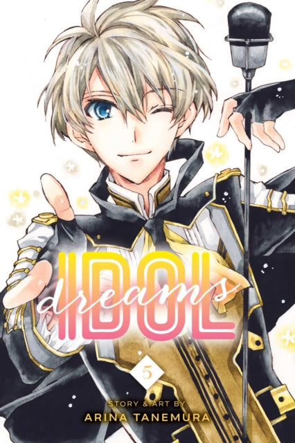 Book cover of: Idol Dreams, Vol. 5. By: Arina Tanemura (種村, 有菜, たねむら ありな)