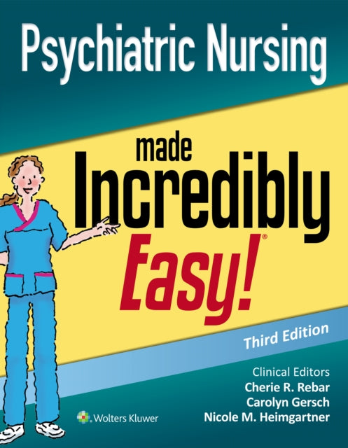 Book cover of: Psychiatric Nursing Made Incredibly Easy. By: Cherie R. Rebar PhD  RN  MBA  FNP  COI