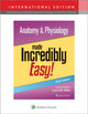 Book cover of: Anatomy & Physiology Made Incredibly Easy!. By: LWW