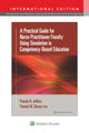 Book cover of: Practical Guide for Nurse Practitioner Faculty Using Simulation in Competency-Based Education. By: Pamela R. Jeffries