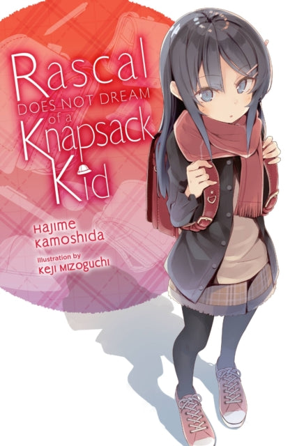 Book cover of: Rascal Does Not Dream of a Knapsack Kid (light novel). By: 鴨志田一