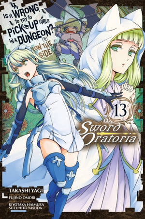 Is It Wrong to Try to Pick Up Girls in a Dungeon? On the Side: Sword Oratoria, Vol. 13 (manga)
