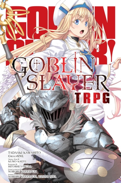 Book cover of: Goblin Slayer Tabletop Roleplaying Game. By: 蝸牛くも