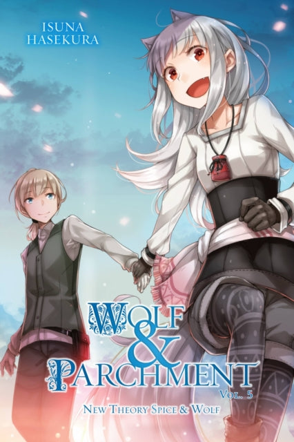 Book cover of: Wolf & Parchment: New Theory Spice & Wolf, Vol. 5 (light novel). By: 支倉凍砂