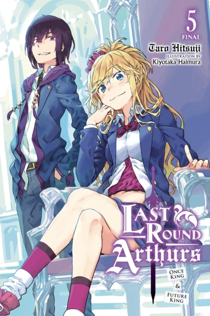 Book cover of: Last Round Arthurs, Vol. 5 (light novel). By: Taro Hitsuji