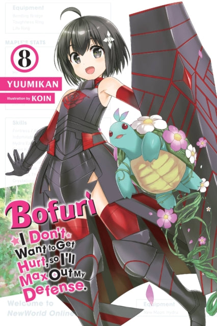 Book cover of: Bofuri: I Don't Want to Get Hurt, so I'll Max Out My Defense., Vol. 8 (light novel). By: Yūmikan