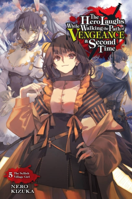 Book cover of: Hero Laughs While Walking the Path of Vengeance a Second Time, Vol. 5 (light novel). By: Kizuka Nero