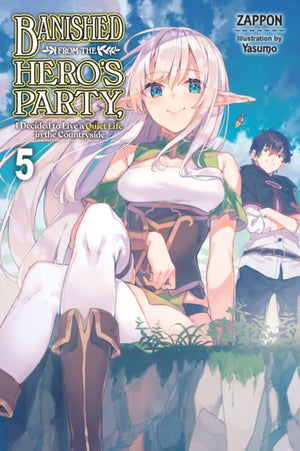 Banished from the Hero's Party, I Decided to Live a Quiet Life in the Countryside, Vol. 5 (light novel)