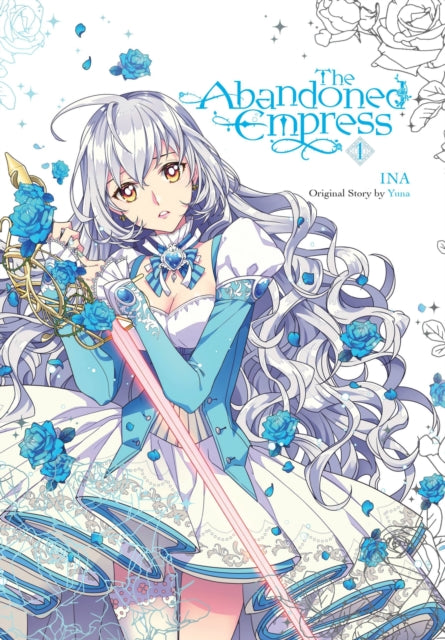 Book cover of: The Abandoned Empress, Vol. 1 (comic). By: Yuna