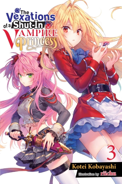 Book cover of: The Vexations of a Shut-In Vampire Princess, Vol. 3 (light novel). By: Kotei Kobayashi