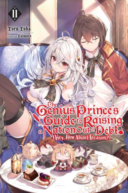 Book cover of: The Genius Prince's Guide to Raising a Nation Out of Debt (Hey, How About Treason?), Vol. 11 (light novel). By: Toru Toba