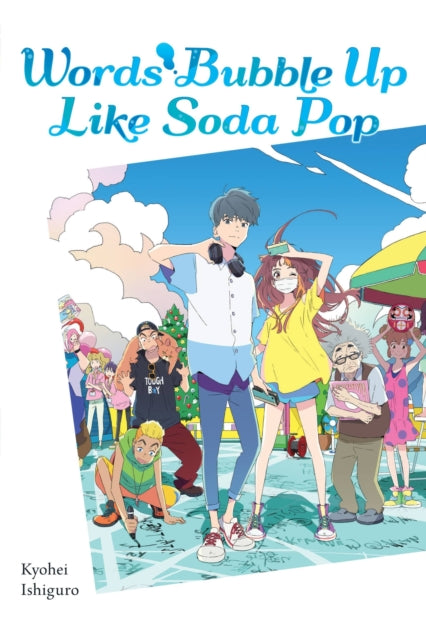 Book cover of: Words Bubble Up Like Soda Pop (light novel). By: Kyohei Ishiguro