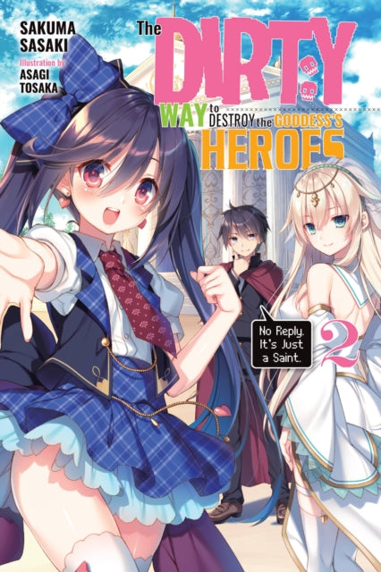 Book cover of: Dirty Way to Destroy the Goddess's Heroes, Vol. 2 (light novel). By: Sakuma Sasaki