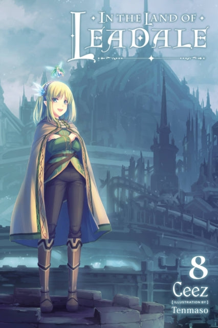 Book cover of: In the Land of Leadale, Vol. 8 (light novel). By: Ceez