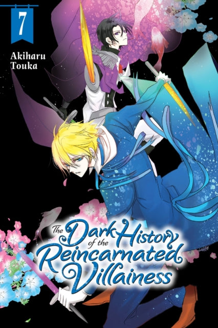 Book cover of: Dark History of the Reincarnated Villainess, Vol. 7. By: Akiharu Touka