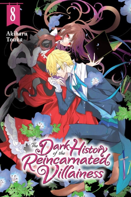 Book cover of: Dark History of the Reincarnated Villainess, Vol. 8. By: Akiharu Touka