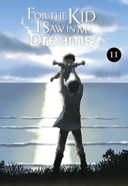 Book cover of: For the Kid I Saw in My Dreams, Vol. 11. By: Kei Sanbe
