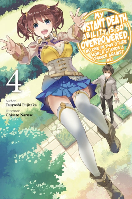 Book cover of: My Instant Death Ability Is So Overpowered, No One in This Other World Stands a Chance Against Me!, Vol. 4 (light novel). By: Tsuyoshi Fujitaka