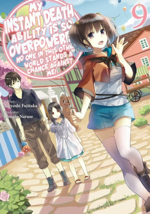 My Instant Death Ability Is So Overpowered, No One in This Other World Stands a Chance Against Me!, Vol. 9 (light novel)