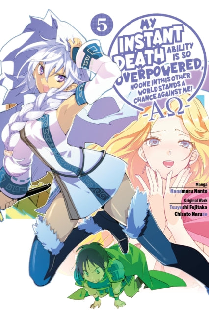 Book cover of: My Instant Death Ability Is So Overpowered, No One in This Other World Stands a Chance Against Me! —AO—, Vol. 5 (manga). By: Tsuyoshi Fujitaka