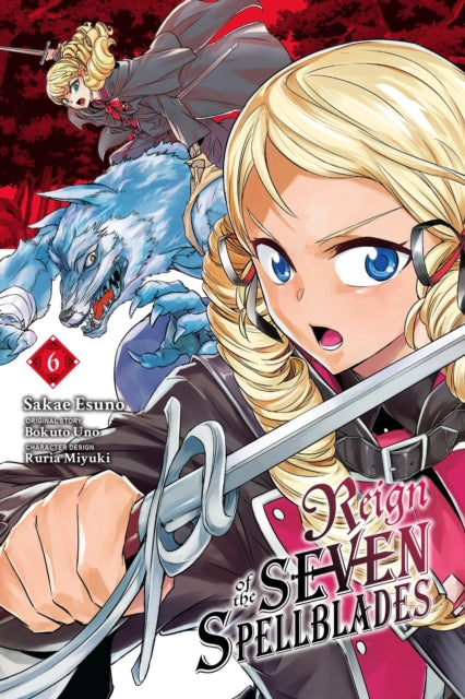 Book cover of: Reign of the Seven Spellblades, Vol. 6 (manga). By: 宇野朴人