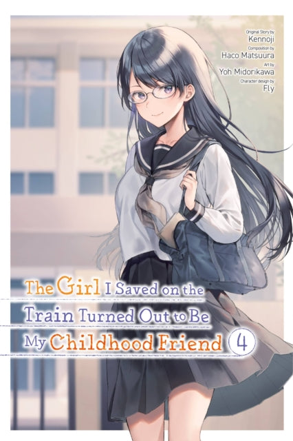 Book cover of: Girl I Saved on the Train Turned Out to Be My Childhood Friend, Vol. 4 (manga). By: Kennoji