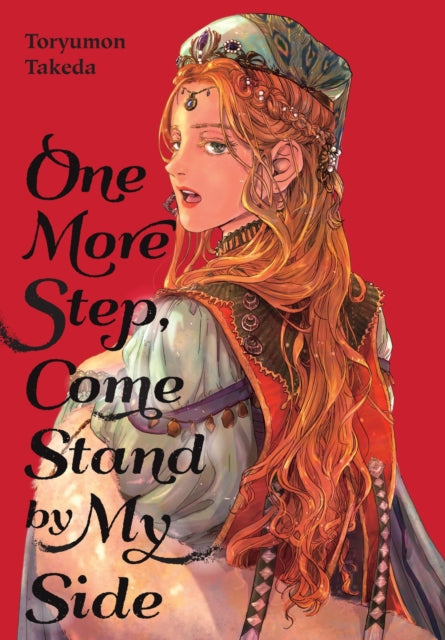 Book cover of: One More Step, Come Stand by My Side. By: Takeda Toryumon
