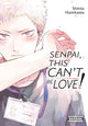 Book cover of: Senpai, This Can’t Be Love!. By: Shinta Harekawa