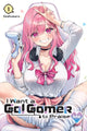 Book cover of: I Want a Gal Gamer to Praise Me, Vol. 1. By: Geshumaro