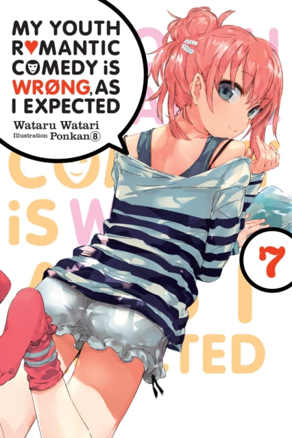 Book cover of: My Youth Romantic Comedy Is Wrong, As I Expected, Vol. 7 (light novel). By: 渡航