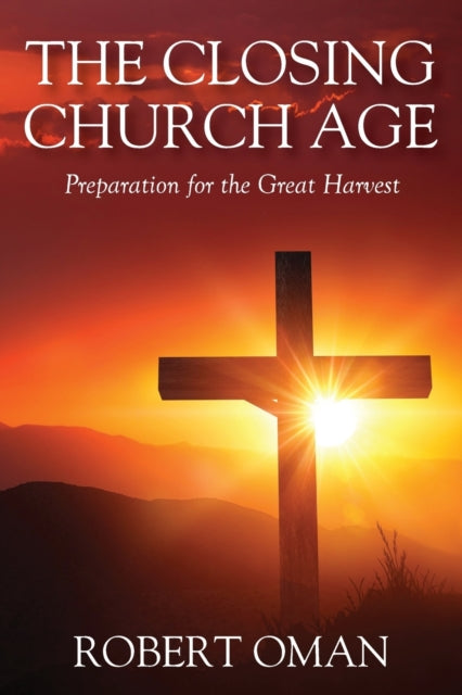 Book cover of: Closing Church Age. By: Robert Oman