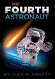 Book cover of: Fourth Astronaut. By: William H. Ernest