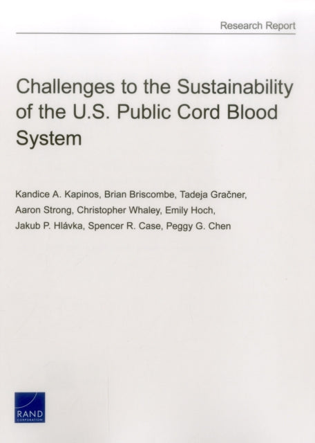 Book cover of: Challenges to the Sustainability of the U.S. Public Cord Blood System. By: Kandice A. Kapinos