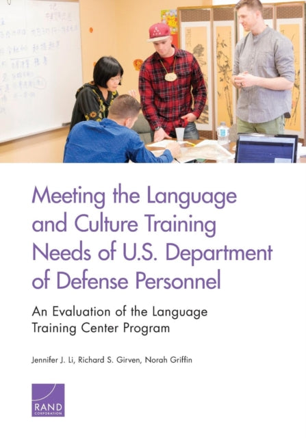 Book cover of: Meeting the Language and Culture Training Needs of U.S. Department of Defense Personnel. By: Jennifer J. Li