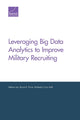 Book cover of: Leveraging Big Data Analytics to Improve Military Recruiting. By: Nelson Lim