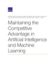 Book cover of: Maintaining the Competitive Advantage in Artificial Intelligence and Machine Learning. By: Rand Waltzman
