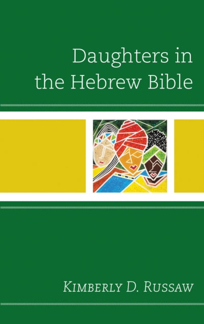 Book cover of: Daughters in the Hebrew Bible. By: Kimberly D. Russaw