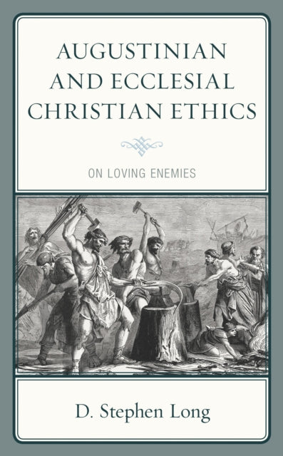 Book cover of: Augustinian and Ecclesial Christian Ethics. By: D. Stephen Long