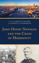 Book cover of: John Henry Newman and the Crisis of Modernity. By: Brian W. Hughes