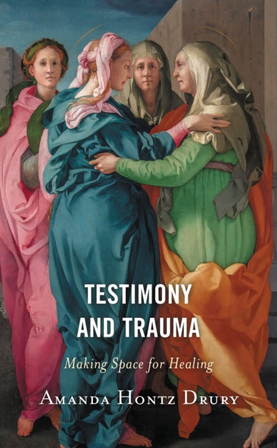 Book cover of: Testimony and Trauma. By: Amanda Hontz Drury