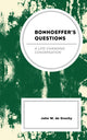 Book cover of: Bonhoeffer's Questions. By: John W. de Gruchy